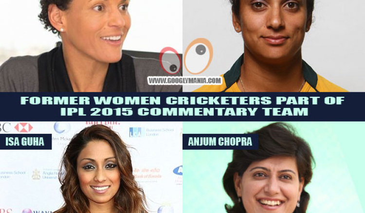 Former women cricketers part of IPL commentary team