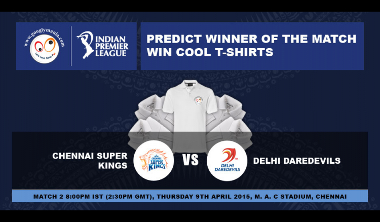 Predict Winner of The IPL 2015 2nd match - Chennai Super Kings v Delhi Daredevils