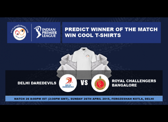 Predict Winner of The IPL 2015 26th match - Delhi Daredevils VS Royal Challengers Bangalore