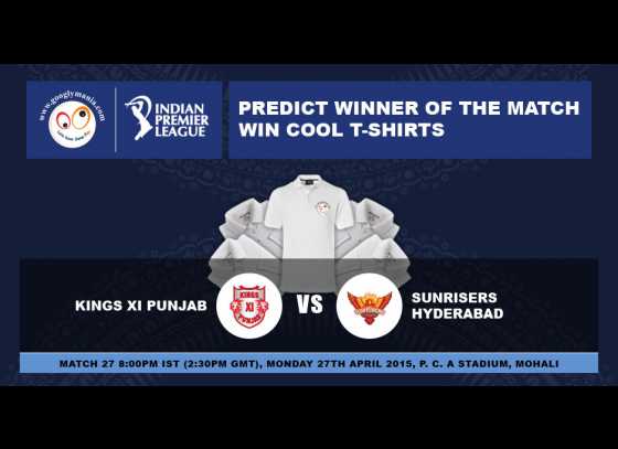 Predict Winner of The IPL 2015 27th match - Kings XI Punjab VS Sunrisers Hyderabad