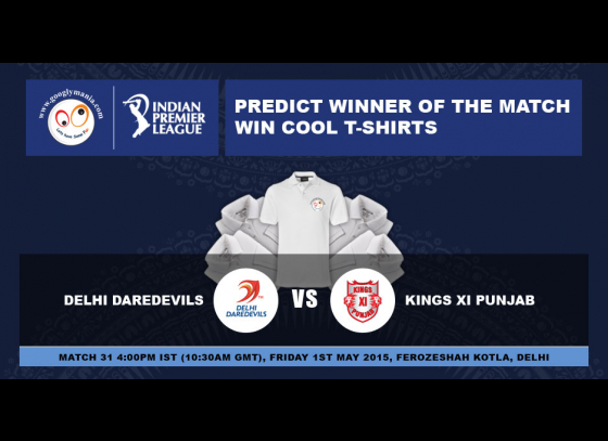 Predict Winner of The IPL 2015 31st match - Delhi Daredevils VS Kings XI Punjab