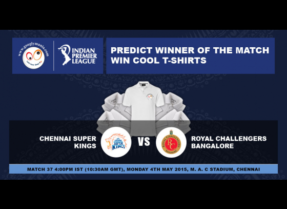 Predict Winner of The IPL 2015 37th match - Chennai Super Kings VS Royal Challengers Bangalore